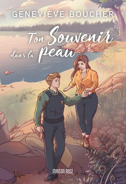 Ton souvenir dans la peau - Geneviève Boucher - Éditions Maison Rose