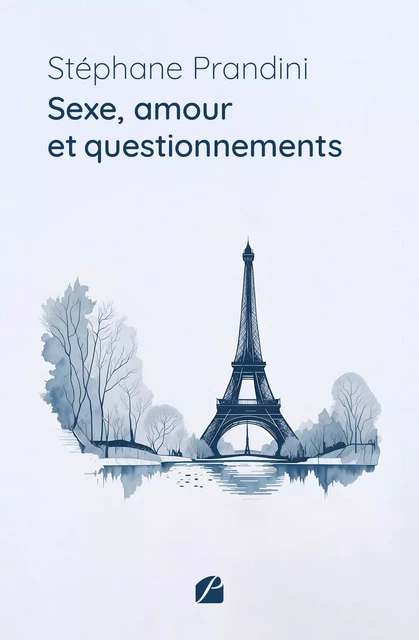 Sexe, amour et questionnements - Stéphane Prandini - Editions du Panthéon