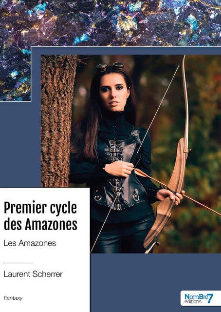 Premier cycle des Amazones - Les Amazones - Laurent Scherrer - Nombre7 Editions