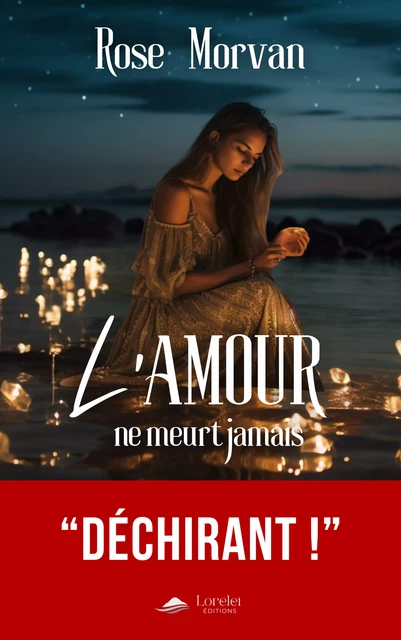 L'Amour ne meurt jamais - Rose Morvan - Loreleï