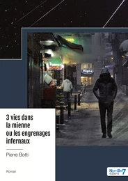 3 vies dans la mienne ou les engrenages infernaux