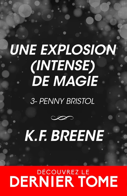 Une explosion (intense) de magie - K.F. Breene - Collection Infinity