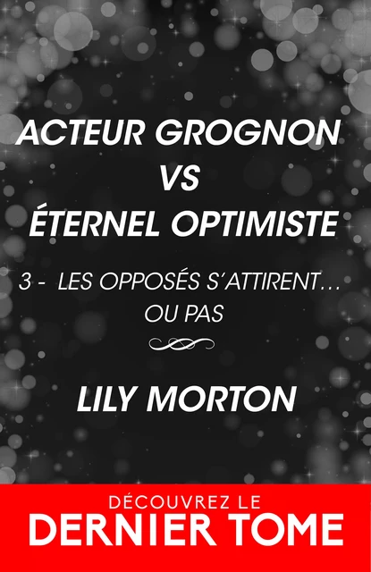 Acteur grognon vs Éternel optimiste - Lily Morton - MxM Bookmark