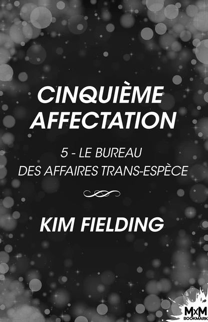 Cinquième affectation - Kim Fielding - MxM Bookmark