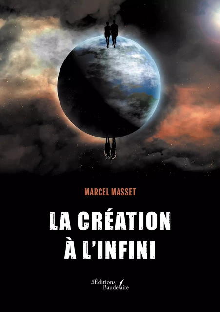 La création à l’infini - Marcel Masset - Éditions Baudelaire