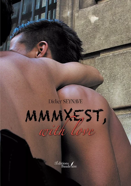 MMMXEST, with love - Didier Seynave - Éditions Baudelaire