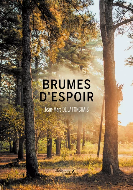 Brumes d'espoir - de la Fonchais Jean-Marc - Éditions Baudelaire