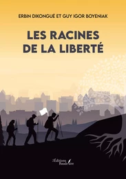 Les racines de la liberté