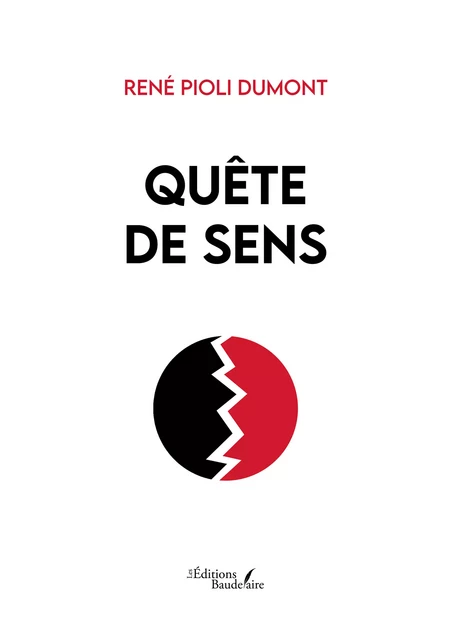 Quête de sens - René Pioli Dumont - Éditions Baudelaire