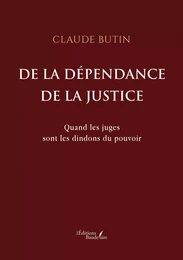 De la dépendance de la justice