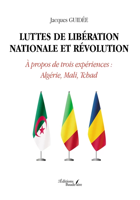 Luttes de libération nationale et révolution - Jacques Guidée - Éditions Baudelaire