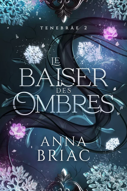 Le baiser des ombres - Anna Briac - Anna Briac