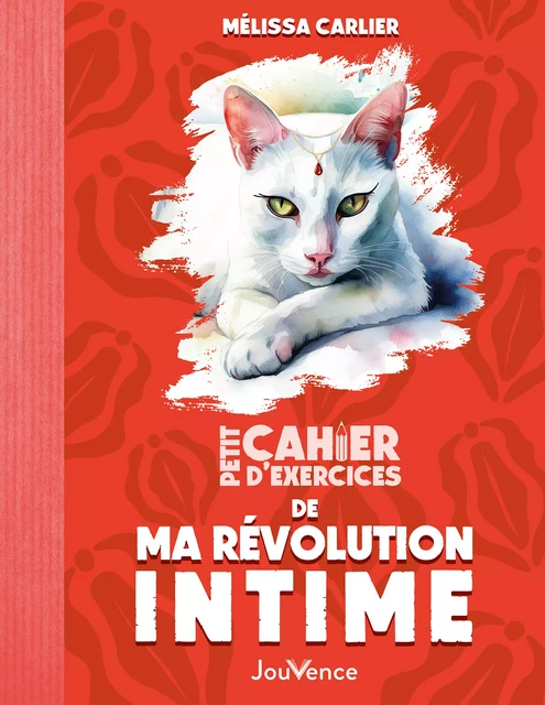 Petit Cahier d'exercices de ma révolution intime - Mélissa Carlier - Éditions Jouvence