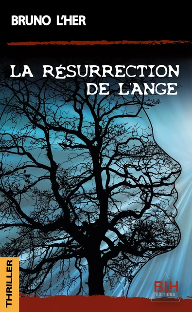 La Résurrection de l'Ange - Bruno L'Her - BLH