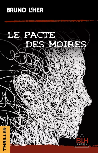 Le Pacte des Moires - Bruno L'Her - BLH