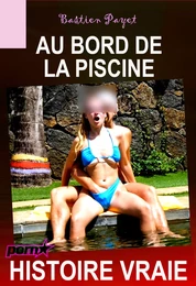 Au bord de la piscine [Histoire Vraie]