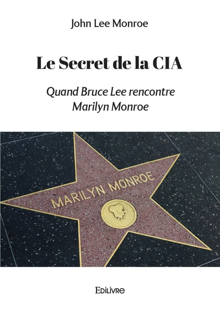 Le Secret de la CIA - John Lee Monroe - Editions Edilivre