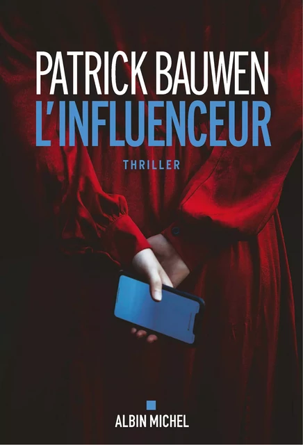 L'Influenceur - Patrick Bauwen - Albin Michel