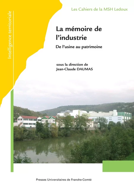 La mémoire de l’industrie -  - Presses universitaires de Franche-Comté