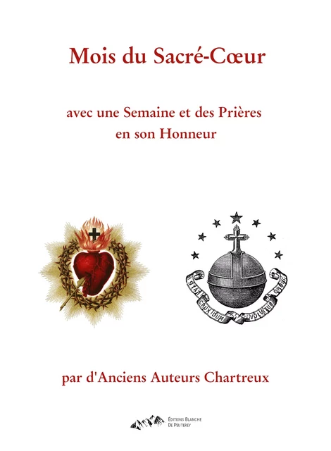 Mois du Sacré-Cœur - Anciens Auteurs Chartreux - Les Editions Blanche de Peuterey