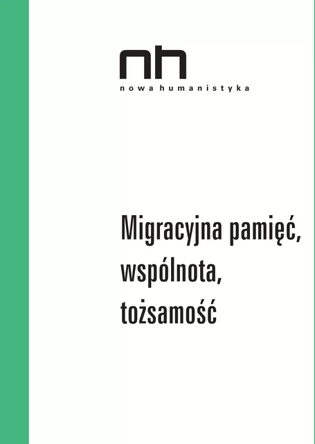 Migracyjna pamięć, wspólnota, tożsamość -  - Instytut Badań Literackich Polskiej Akademii Nauk