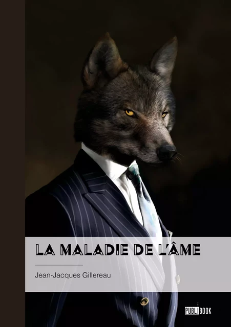 La Maladie de l’âme - Jean-Jacques Gillereau - Publibook