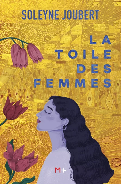 La toile des femmes - Soleyne Joubert - M+ EDITIONS