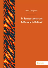 La Deuxième guerre du Golfe aura-t-elle lieu ?