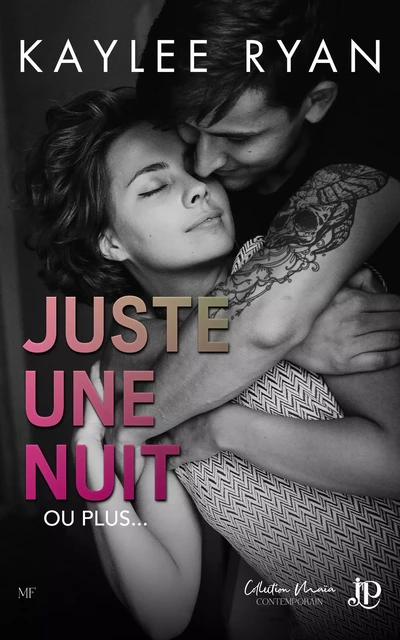 Juste une nuit... ou plus - Kaylee Ryan - Juno Publishing