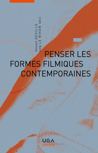 Penser les formes filmiques contemporaines -  - UGA Éditions