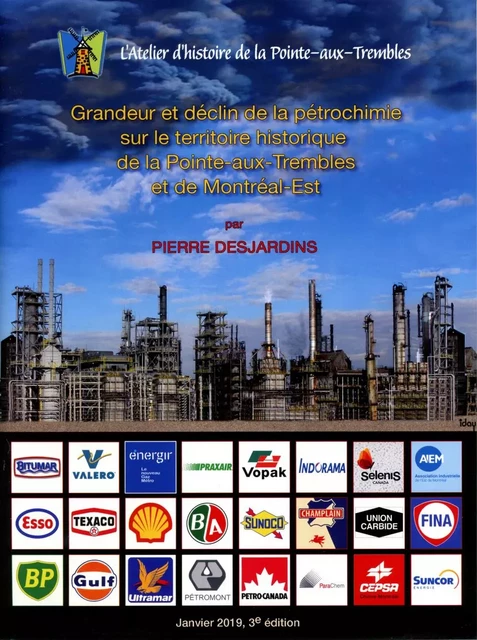 Grandeur et déclin de la pétrochimie sur le territoire historique de la Pointe-aux-Trembles et de Montréal-Est - Pierre Desjardins, Atelier Histoire de la Pointe-Aux-Trembles - ÉLP éditeur