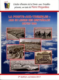 La Pointe aux Trembles : aire de loisirs des Montréalais depuis 1896