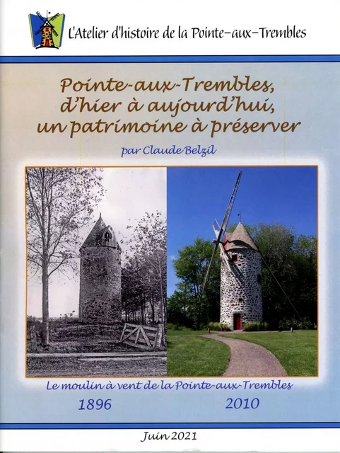 Pointe-aux-Trembles d'hier à aujourd'hui : un patrimoine à préserver - Claude Belzil, Atelier Histoire de la Pointe-Aux-Trembles - ÉLP éditeur