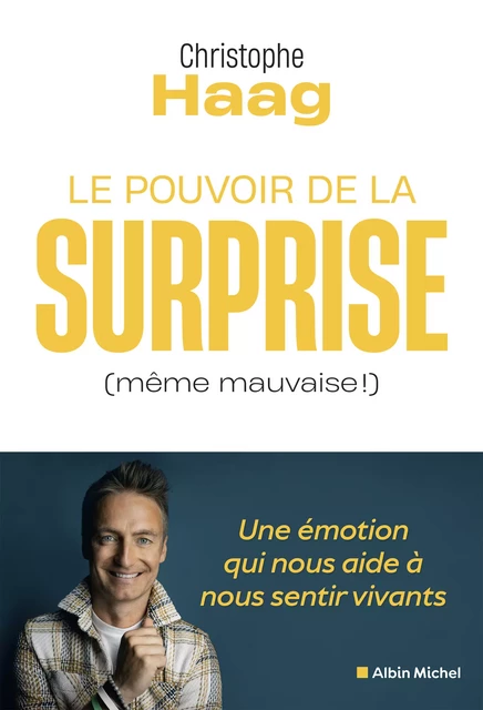 Le Pouvoir de la surprise (même mauvaise !) - Christophe Haag - Albin Michel