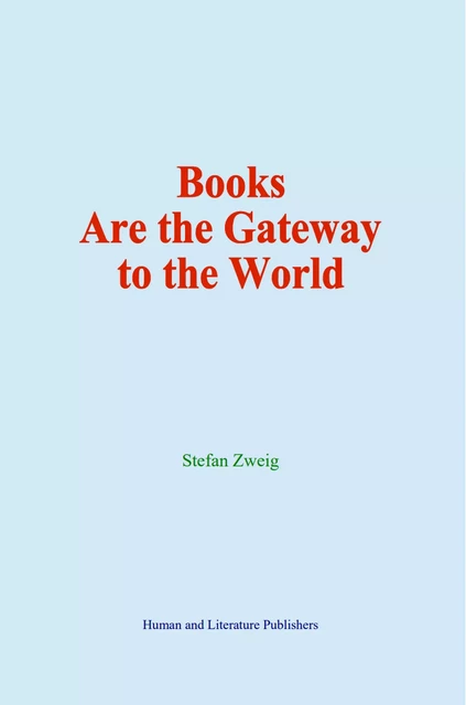 Books Are the Gateway to the World - Stefan Zweig - Human and Literature Publishing