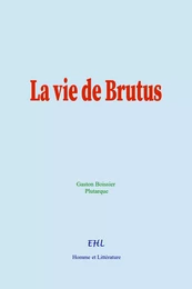 La vie de Brutus