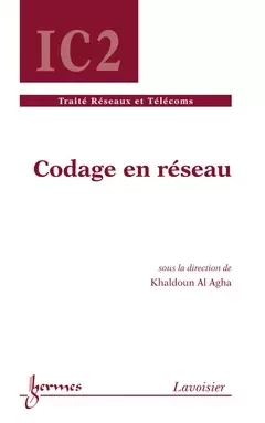 Codage en réseau - Khaldoun Al Agha, Guy Pujolle, Henri Maître, Bernard Dubuisson, Hisham Abou-Kandil - Hermes Science Publications