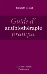 Guide d'antibiothérapie pratique