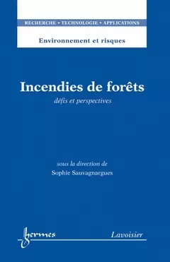 Incendies de forêts - François Nicot, Sophie Sauvagnargues - Hermes Science Publications