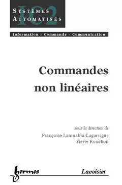 Commandes non linéaires - Françoise Lamnabhi-Lagarrigue, Henri Maître, Bernard Dubuisson, Pierre Rouchon, Jean-Charles Pomerol, Claude Foulard, Lamnabhi-Lagarrigue Franc., Francis Castanié - Hermes Science Publications