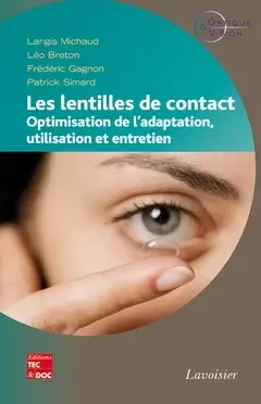 Les lentilles de contact - Caroline Kovarski, Langis Michaud, Leo Breton, Fredeic Gagnon, Patrick Simard - Tec & Doc