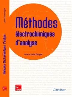 Méthodes électrochimiques d'analyse - Jean-Louis Burgot - Tec & Doc