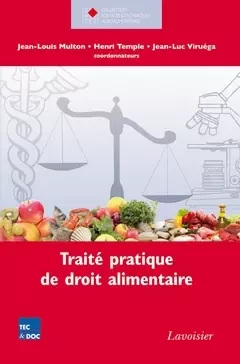 Traité pratique de droit alimentaire - Jean-Louis Multon, Guy Linden, Jean-Claude Gillis, Olivier Godard, Ambroise Martin, Philippe Verger - Tec & Doc