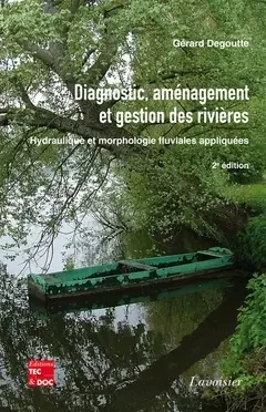 Diagnostic, aménagement et gestion des rivières - Gerard Degoutte - Tec & Doc