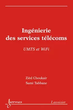 Ingénierie des services télécoms / UMTS et Wifi - Sami Tabbane, Zied Choukair - Hermes Science Publications