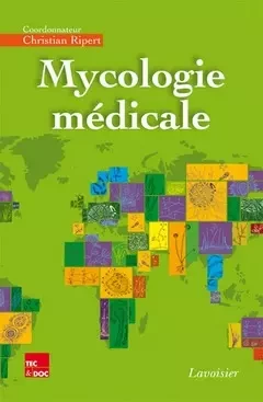 Mycologie médicale - Christian Ripert - Tec & Doc