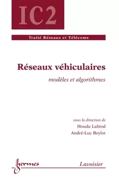 Réseaux véhiculaires - Guy Pujolle, Houda Labiod, Henri Maître, Bernard Dubuisson, Hisham Abou-Kandil, Jean-Charles Pomerol, André-Luc Beylot - Hermes Science Publications