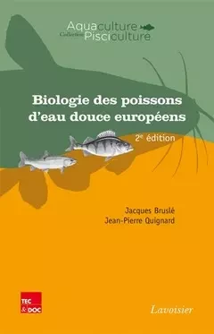 Biologie des poissons d'eau douce européens - Jean-Pierre Quignard, Jacques Bruslé, Jacques Arrignon - Tec & Doc