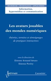 Les avatars jouables des mondes numériques