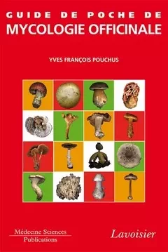 Guide de poche de mycologie officinale - Yves-François Pouchus - Médecine Sciences Publications